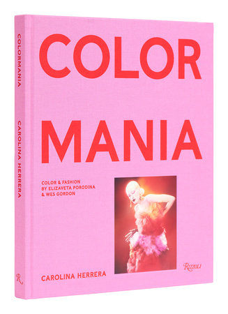Carolina Herrera: Colormania - Books by Carlyle Avenue