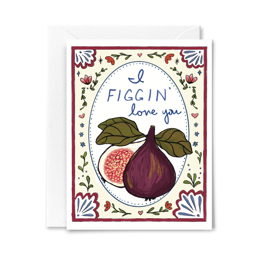 Figgin' Love You Card