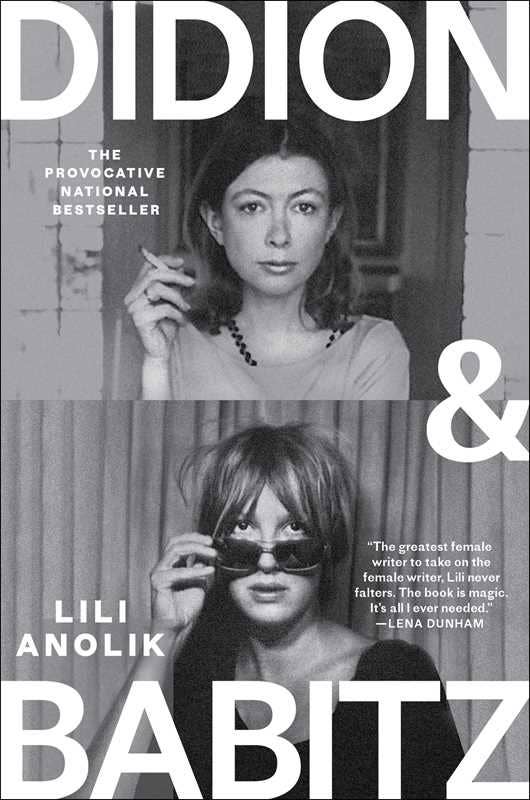 Didion and Babitz by Lili Anolik -  by Carlyle Avenue