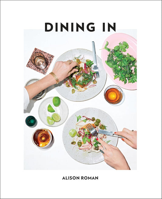 Alison Roman - Dining In - Books by Carlyle Avenue